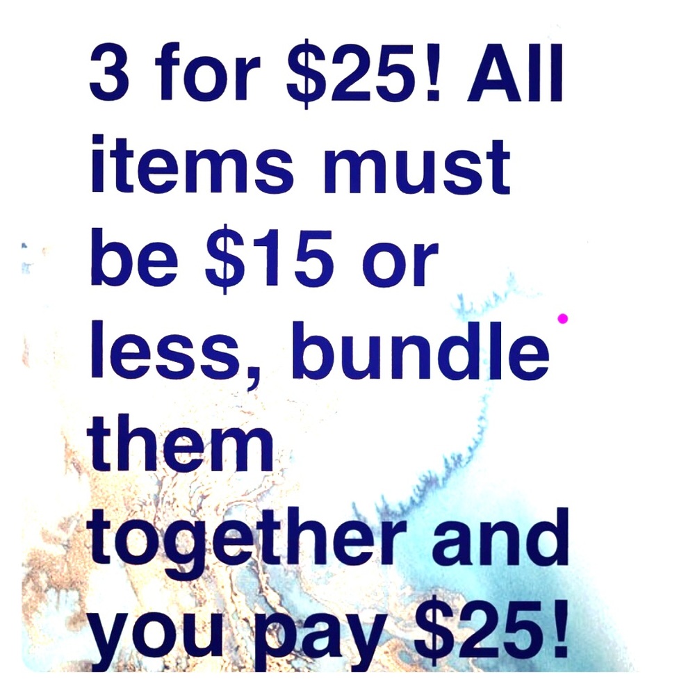 3 items for $25 SALE